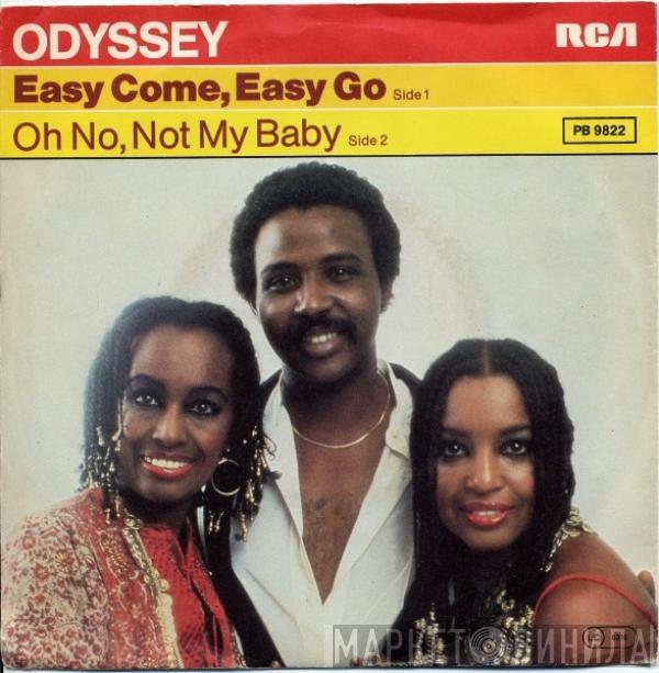 Odyssey  - Easy Come, Easy Go / Oh No, Not My Baby