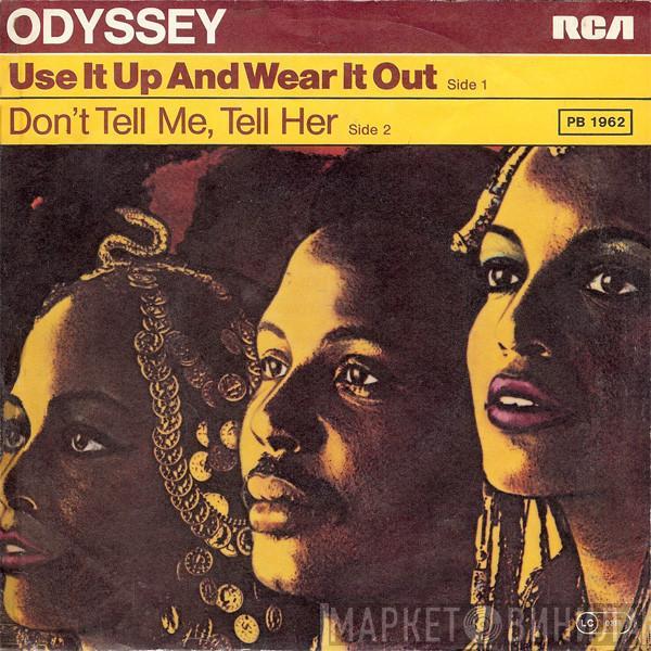 Odyssey  - Use It Up And Wear It Out