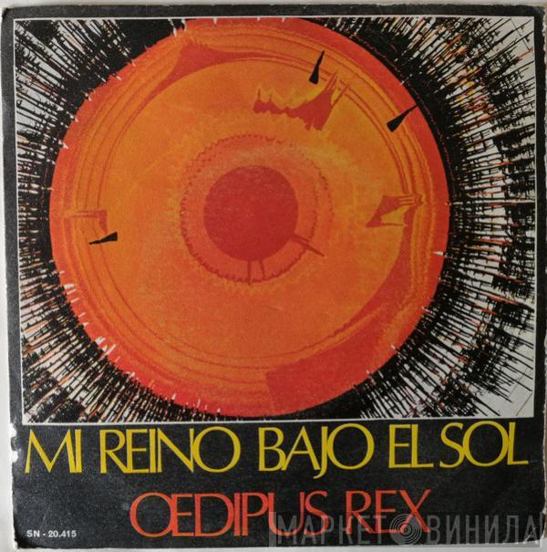 Oedipus Rex - Mi Reino Bajo El Sol