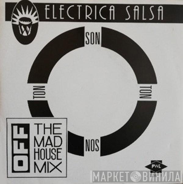  Off  - Electrica Salsa (The Mad House Mix)