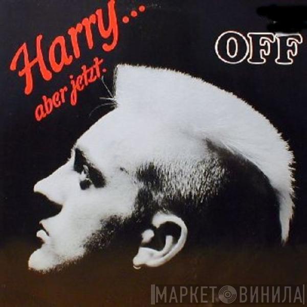 Off - Harry... Aber Jetzt