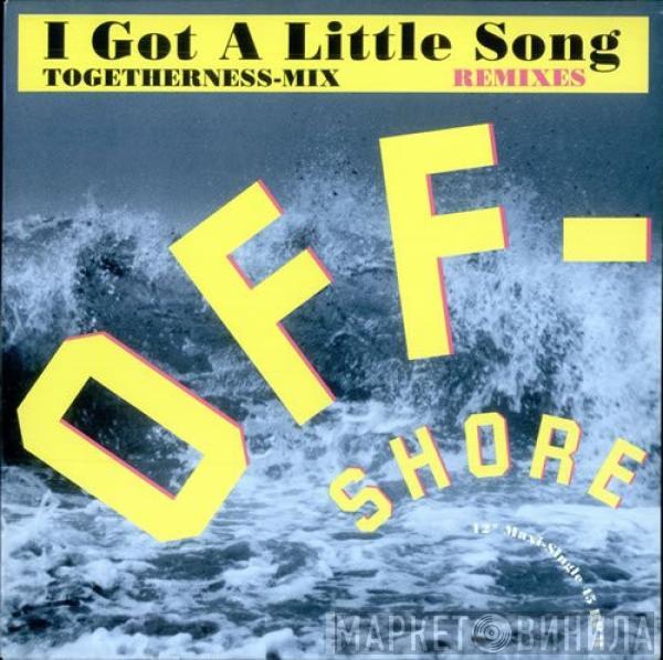 Off-Shore - I Got A Little Song (Togetherness-Mix) (Remixes)