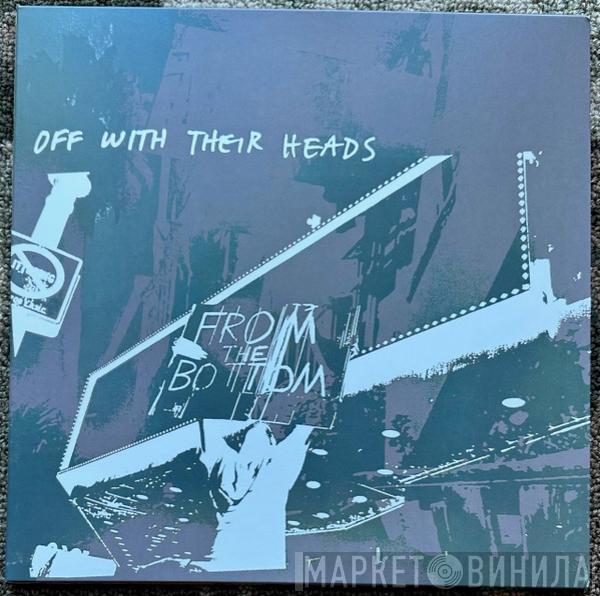 Off With Their Heads - From The Bottom