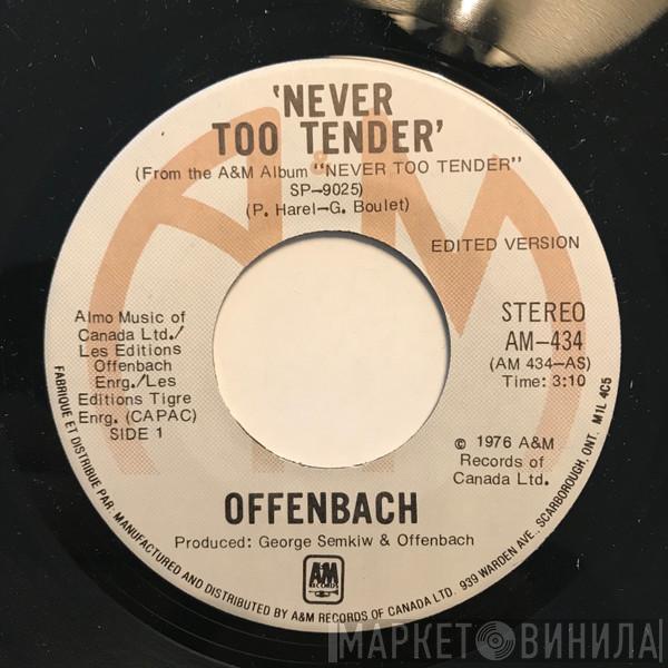  Offenbach  - Never Too Tender