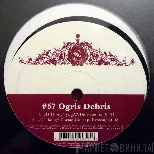 Ogris Debris - Raid The Itch / G-Thong Rmxs