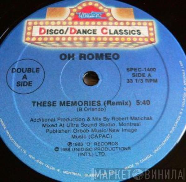 Oh Romeo, Bobby Orlando - These Memories (Remix) / She Has A Way (Remix)