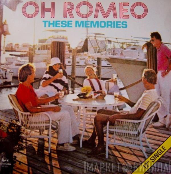 Oh Romeo - These Memories