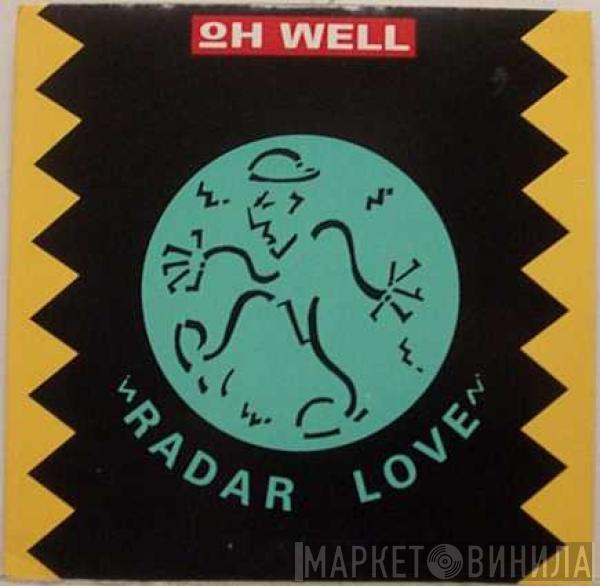  Oh Well  - Radar Love