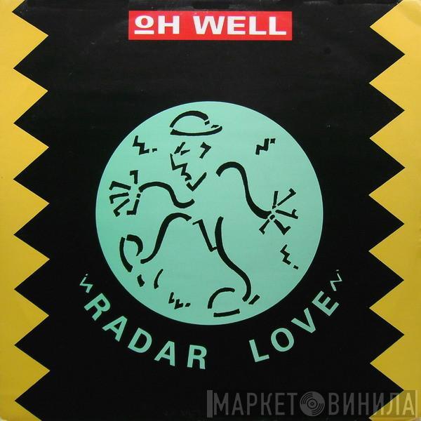  Oh Well  - Radar Love