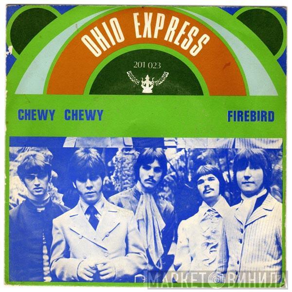 Ohio Express - Chewy Chewy / Firebird