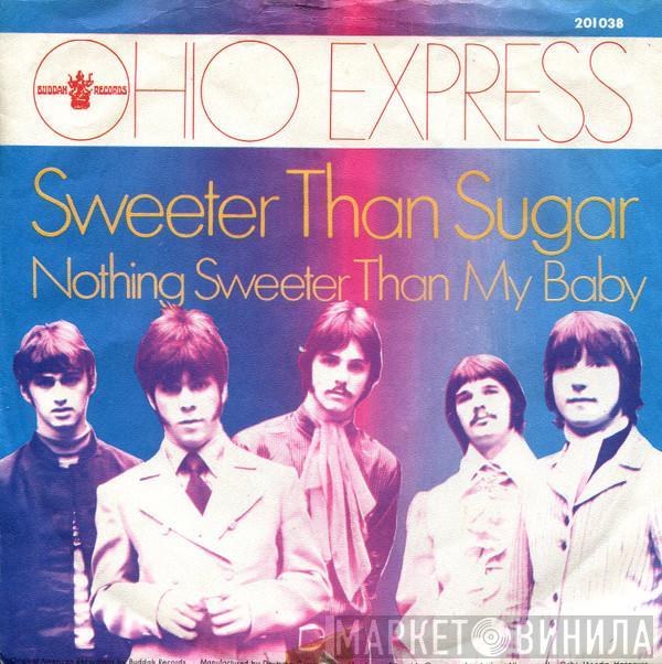 Ohio Express - Sweeter Than Sugar / Nothing Sweeter Than My Baby