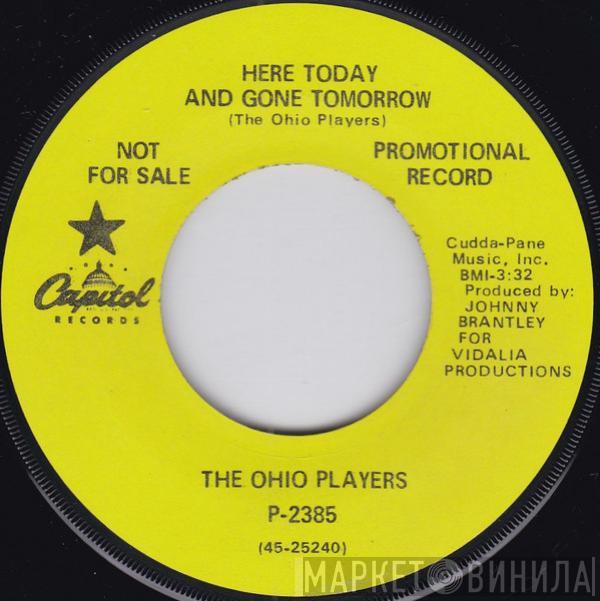  Ohio Players  - Here Today And Gone Tomorrow / Bad Bargain