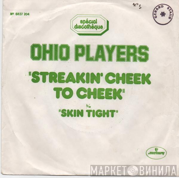  Ohio Players  - Streakin' Cheek To Cheek / Skin Tight