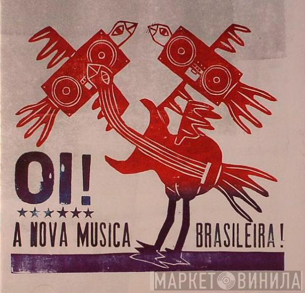  - Oi! A Nova Musica Brasileira!