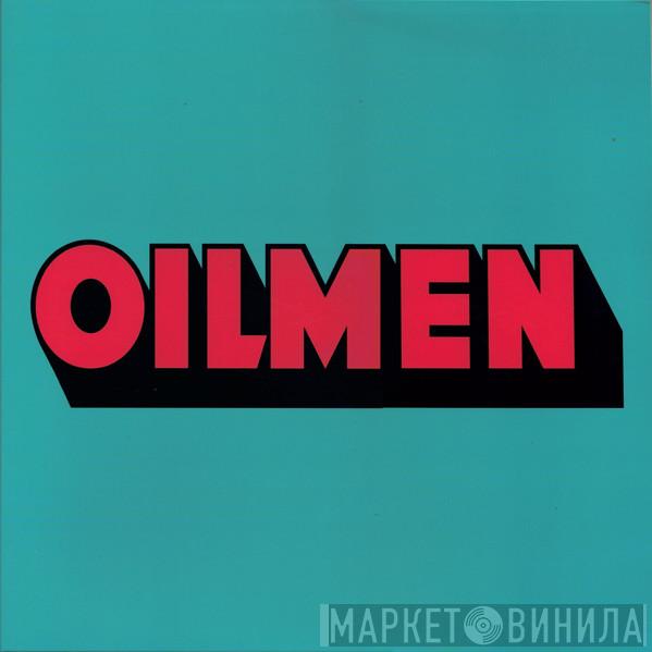 Oilmen - Tremendous Menace / Expect Excellence! LP