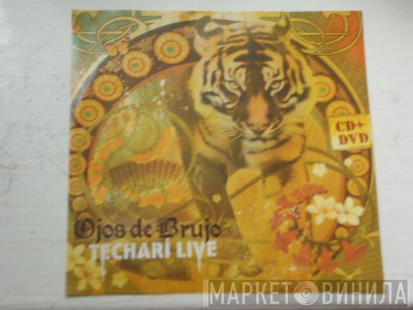 Ojos de Brujo - Techarí Live