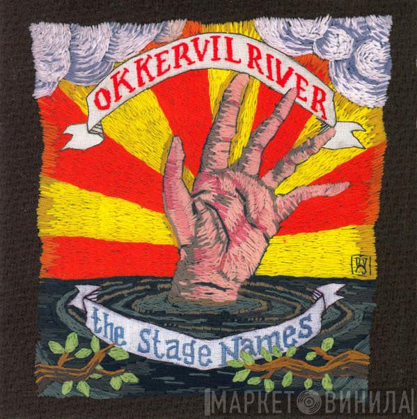  Okkervil River  - The Stage Names