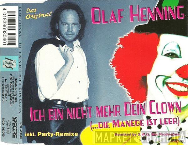 Olaf Henning - Ich Bin Nicht Mehr Dein Clown (...Die Manege Ist Leer) (Inkl. Party-Remixe)