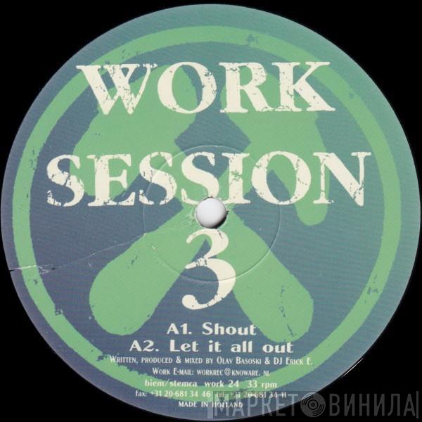 Olav Basoski & Erick E - Work Session 3