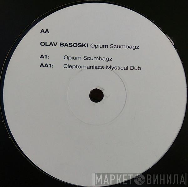 Olav Basoski - Opium Scumbagz