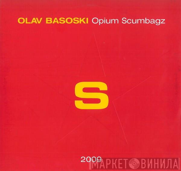 Olav Basoski - Opium Scumbagz