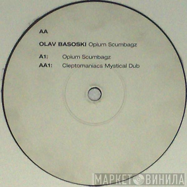 Olav Basoski - Opium Scumbagz