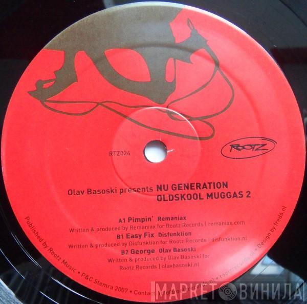 Olav Basoski, Remaniax, Disfunktion - Nu Generation Oldschool Muggas 2