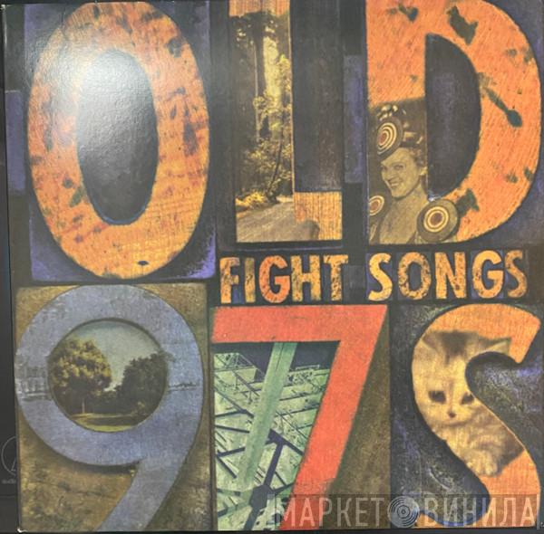 Old 97's - Fight Songs