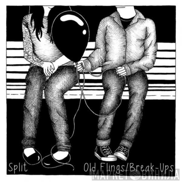 Old Flings, Break-Ups - Split