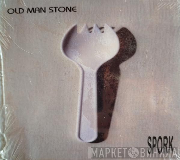 Old Man Stone - Spork