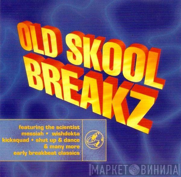  - Old Skool Breakz