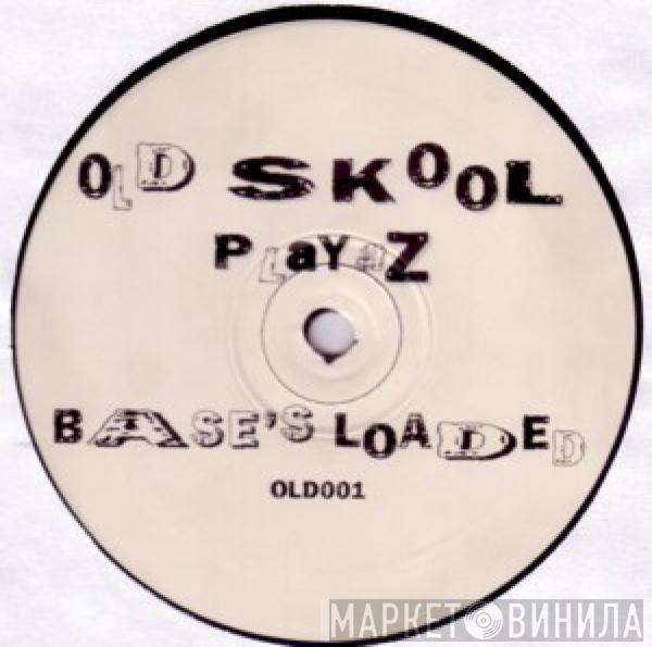 Old Skool Playaz - Base's Loaded