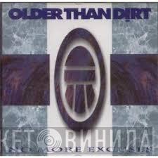 Older Than Dirt - No More Excuses