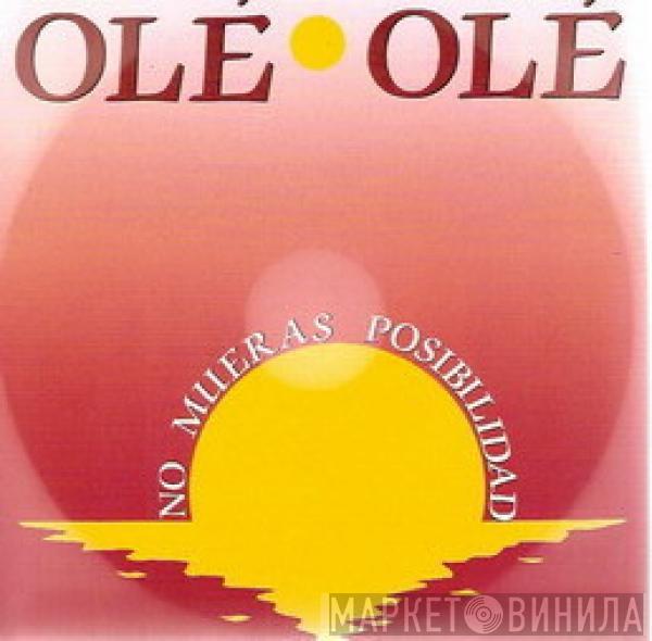 Ole Ole - No Mueras Posibilidad
