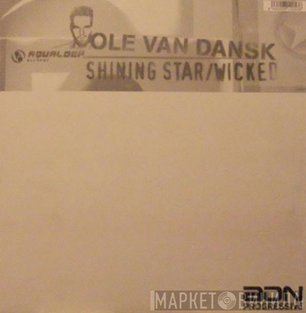 Ole Van Dansk - Shining Star / Wicked