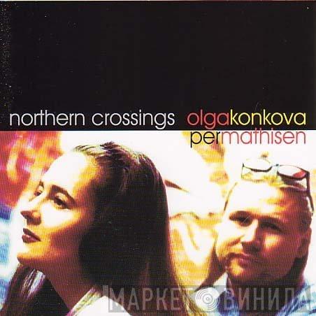 Olga Konkova, Per Mathisen - Northern Crossings
