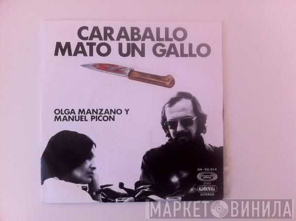 Olga Manzano Y Manuel Picón - Caraballo Mato Un Gallo / El Caballo Camilo
