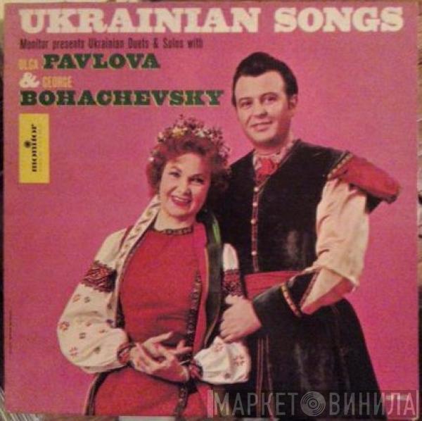 Olga Pavlova , George Bohachevsky - Ukrainian Songs