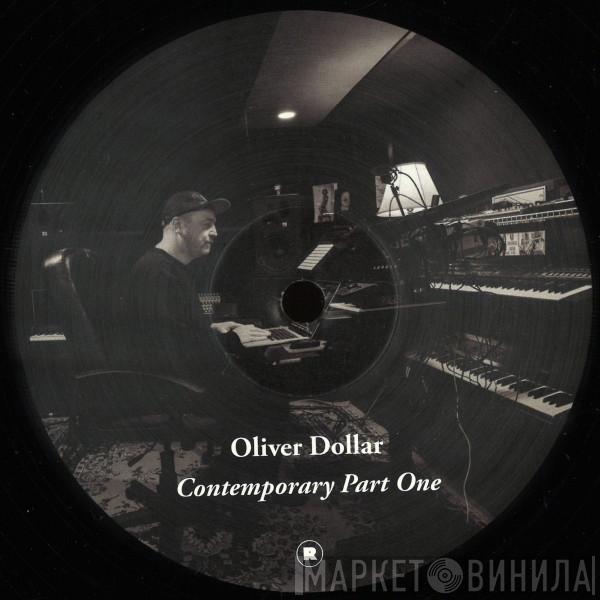 Oliver $ - Contemporary Part One