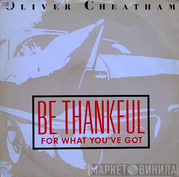  Oliver Cheatham  - Be Thankful For What You've Got