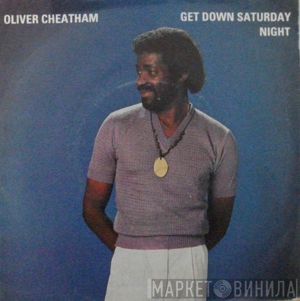Oliver Cheatham - Get Down Saturday Night