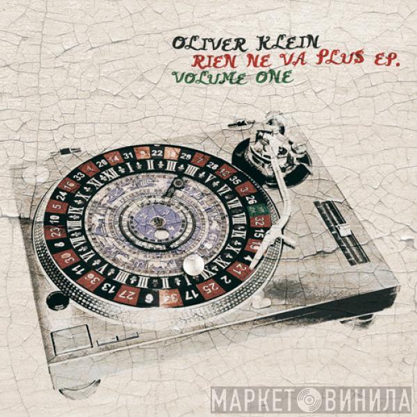 Oliver Klein - Rien Ne Va Plus EP. Volume One