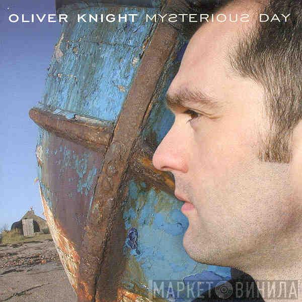 Oliver Knight - Mysterious Day
