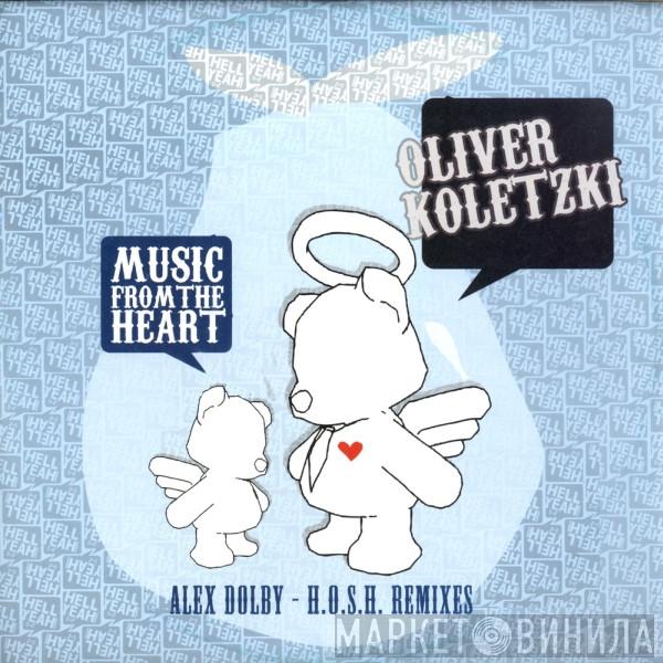  Oliver Koletzki  - Music From The Heart (Alex Dolby - H.O.S.H. Remixes)