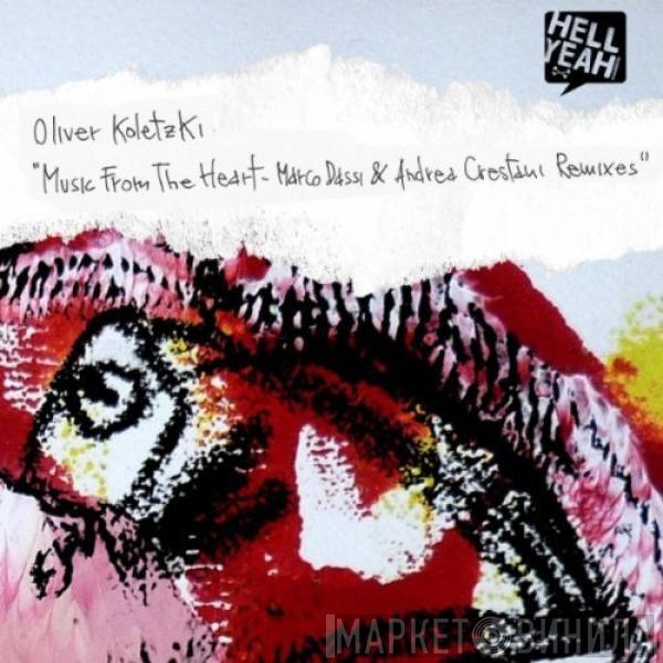  Oliver Koletzki  - Music From The Heart - Marco Dassi & Andrea Crestani Remixes
