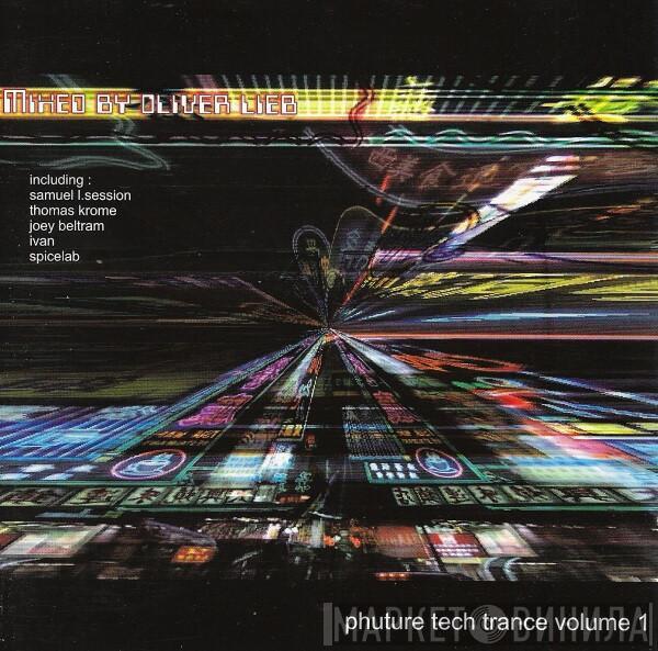 Oliver Lieb - Phuture Tech Trance Volume 1