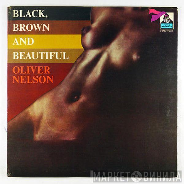  Oliver Nelson  - Black, Brown And Beautiful