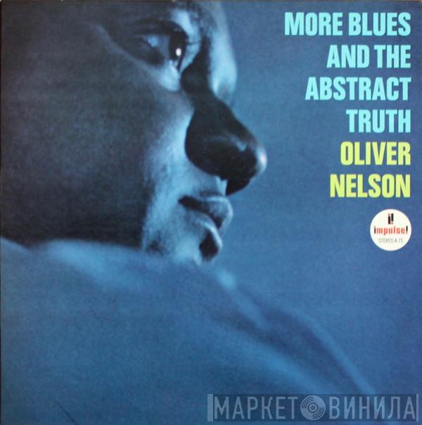 Oliver Nelson - More Blues And The Abstract Truth