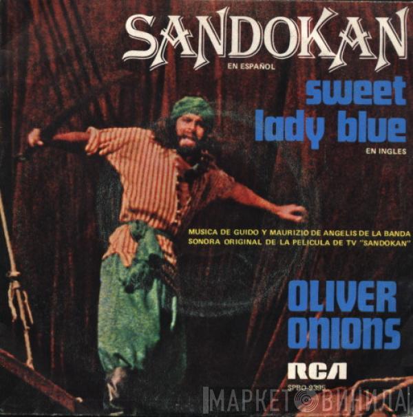  Oliver Onions  - Sandokan (En Español) / Sweet Lady Blue (En Inglés)