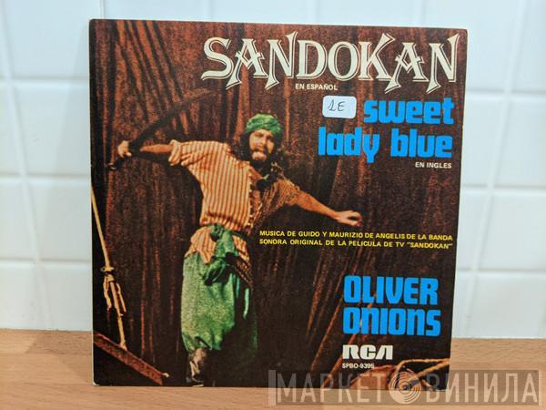  Oliver Onions  - Sandokan (En Español) / Sweet Lady Blue (En Inglés)